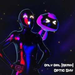 Only Girl (Optic Sky Remix) - Free DL soon