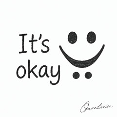 ITS OKAY