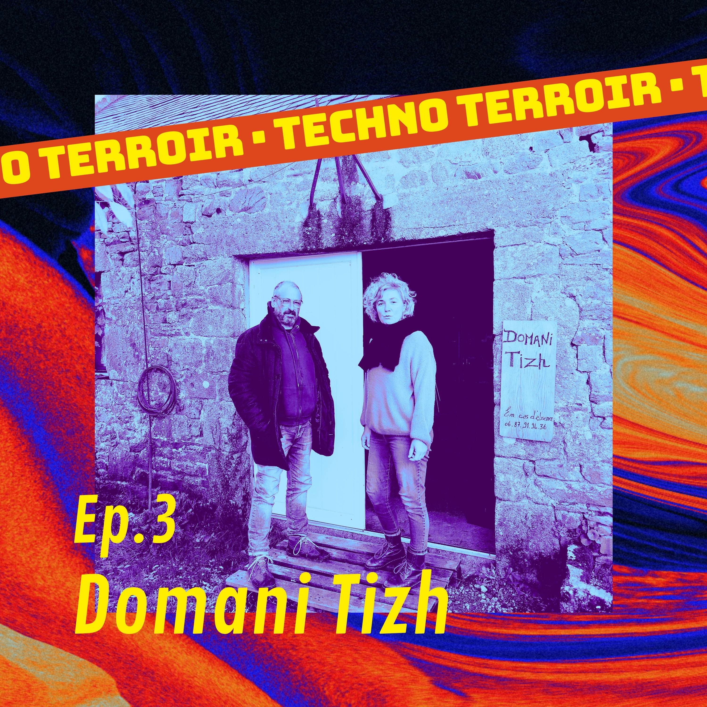 Episode #3 - A la découverte du Domaine Tizh