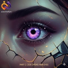 Zoe opens her eyes part 2 - Zoe Opens Her Eyes