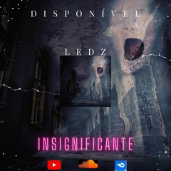 LEDZ_-_Insignificante_(Hosted_By_@ClonsB).mp3