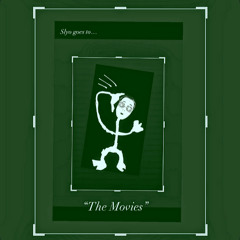 Slyo goes to... "The Movies"