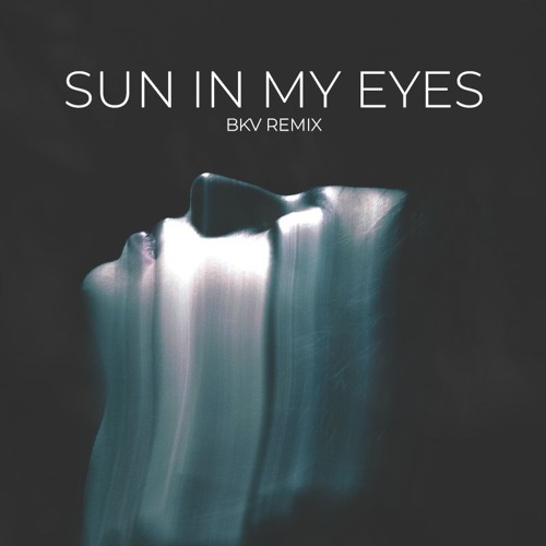 Sun In My Eyes (BKV Remix)