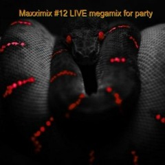 Maxximix #12 LIVE megamix for party
