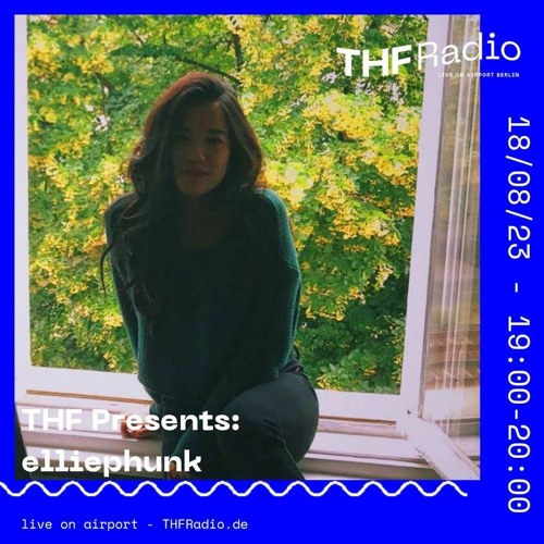 THF Presents: elliephunk // 18.08.23