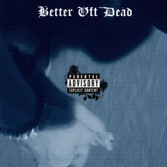 Better Off Dead (prod. nocturne)
