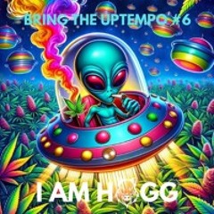 I AM HOGG - BRING THE UPTEMPO #6