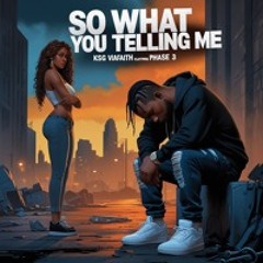 So what you telling me Featuring Phase 3