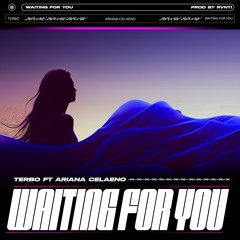 Waiting For You ft Ariana Celaeno [prod. RVNTI]