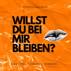 WILLST DU BEI MIR BLEIBEN? - KLEE x PAUL THAESLER x HIMBEERE!S REMIX