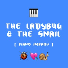 The Ladybug & the Snail [piano improv]