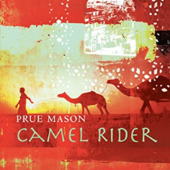 ACCESS PDF 📔 Camel Rider by  Prue Mason [PDF EBOOK EPUB KINDLE]