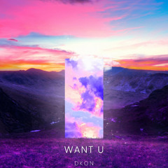 DKON - Want U