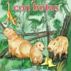 PDF📚Descargar El capibara con botas Gratis ~ Mira Canion