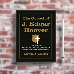 The Gospel of J. Edgar Hoover: How the FBI Aided and Abetted the Rise of White Christian Nation