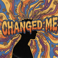 changed me