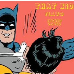 THAT KID Ft. Stevie Davis