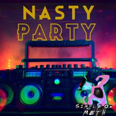 Nasty Party - Simple On Meth