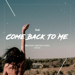 Rudii  - Come Back To Me (Original Mix)