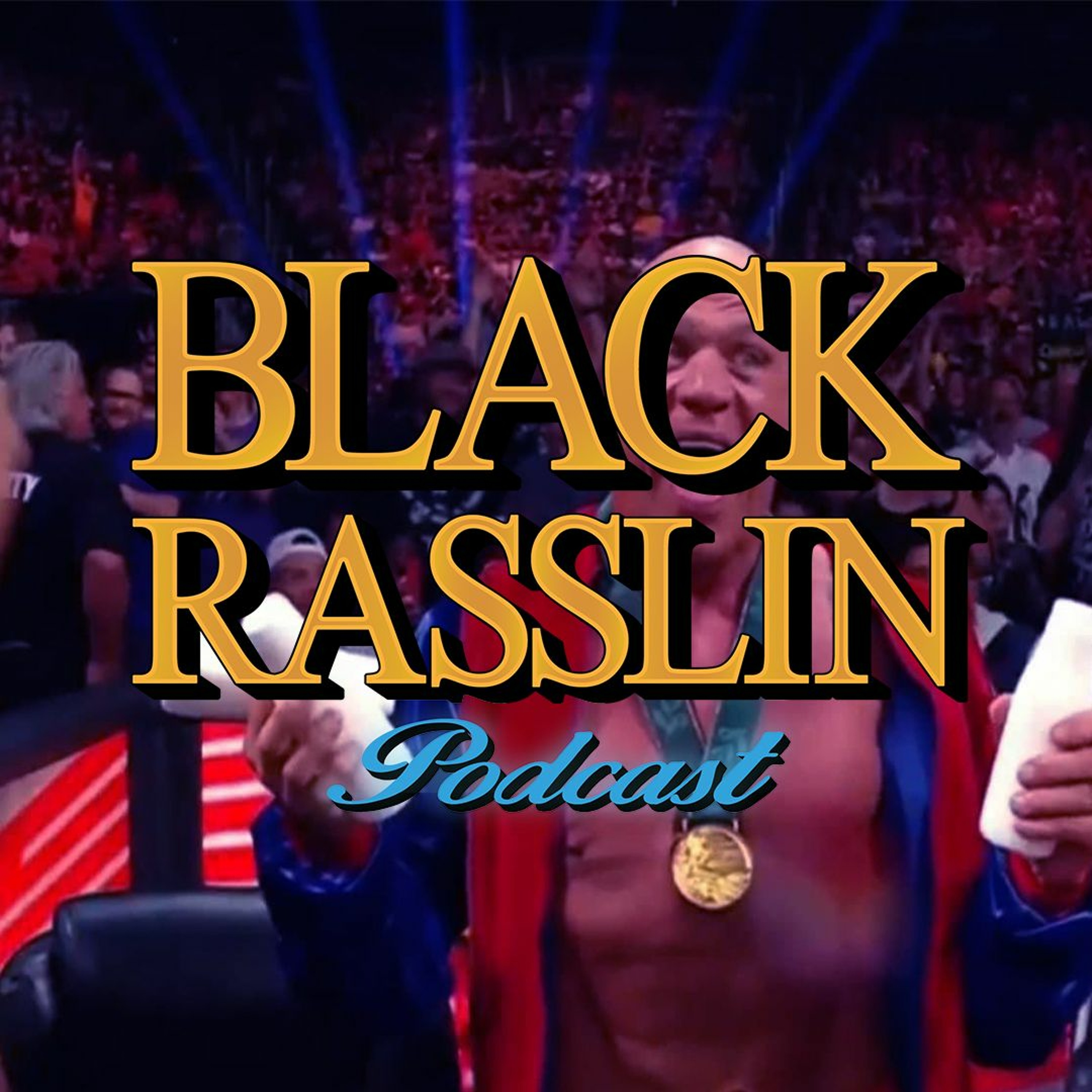 The Black Rasslin\' Podcast