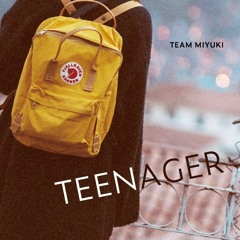 TEENAGER【チームみゆき】