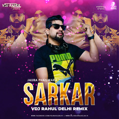 Sarkar (Club Mix) - VDJ Rahul Delhi Jaura Phagwara - Songs 2021