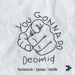 Deomid - You Gonna Do (Original Mix)