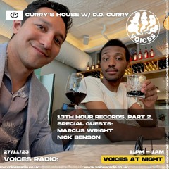 Curry's House w/ D.D. Curry feat. 13th Hour Records, Part 2 - 27/11/23 - Voices Radio