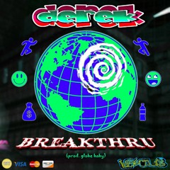 derek - breakthru (prod. globe baby)