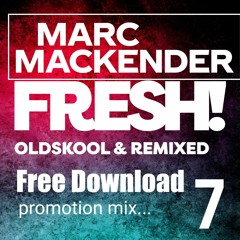 Marc Mackender - FRESH PROMOTIONAL MIX 7