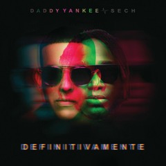 100. Daddy Yankee & Sech - Definitivamente [#ALECK SUPREME] (4 VERSIONES)