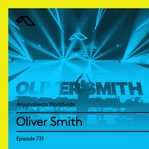 Anjunabeats Worldwide 731 with Oliver Smith