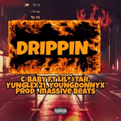 DRIPPIN - C_BABY FT Yung_Keed, Yung lex21, Youngdonnyx [PROD. Massive Beatz]
