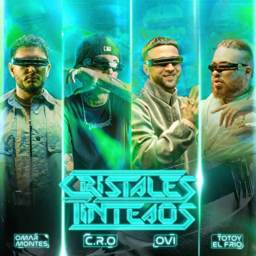 C.R.O, Omar Montes, Ovi, Totoy El Frio - Cristales Tinteaos