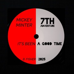 Mickey Minter & 7th Adventure- It’s Been A Good Time (2025)