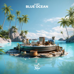 Lust. - Blue Ocean