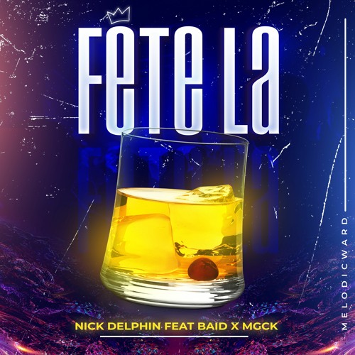 FÊTE LA- NICK DELPHIN FT BAID X MGCK (PROD BY BEEGLEGEND)