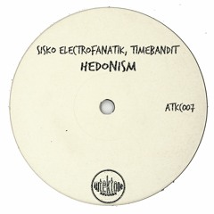 Sisko Electrofanatik, Timebandit - Hedonism [Autektone]