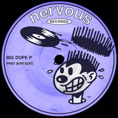 Big Dope P - PPBT (Kry Edit)