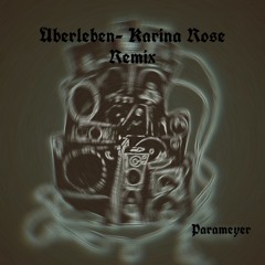 Überleben - Karina Rose Remix (160BpM)