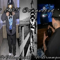 805 Connected  ft Brewmgee & Tenkaydalokk