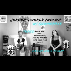 Jordon's World Podcast Ep.YKTV W/ @damepiece (Time For Something New)