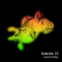 Lukash Andego - Eclectric 72 (31.08.22)