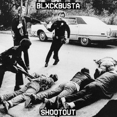 BLXCKBUSTA - SHOOTOUT
