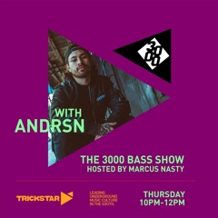 The 3000 Bass Show 005 Hosted By Marcus Nasty w/ ANDRSN & Sisko [Trickstar Radio]