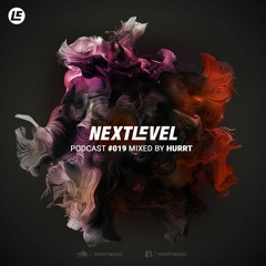 Next Level Podcast 019 mixed by HURRT
