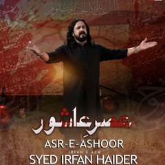 Ye Asr e Ashoor Hai  --  Irfan Haider  --  2024