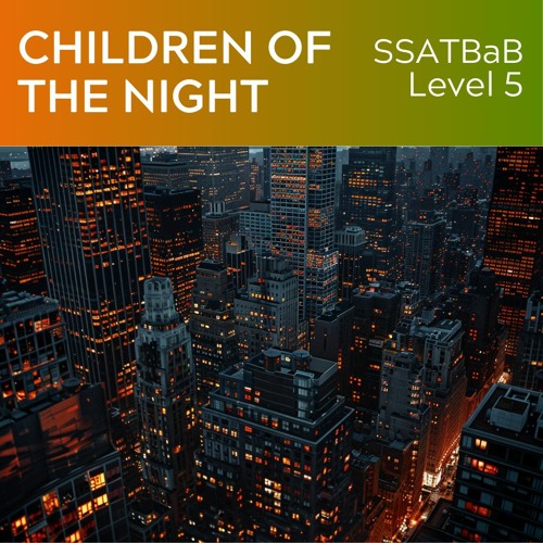 Children Of The Night (SSATBaB Lv5) KerryMarsh.com Demo