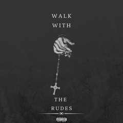 Walk w The Rudes