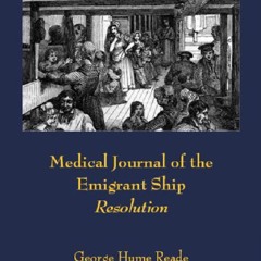 READ B.O.O.K Medical Journal of the Emigrant Ship Resolution (Allen's Upper Canada Sundries Book 1)